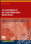 20 casi risolti di contenzioso bancario libro di Cafaro Rosanna