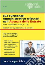 892 Funzionari amministrativo-tributari nell'Agenzia delle Entrate. Manuale per la preparazione al concorso libro