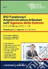 892 Funzionari amministrativo-tributari nell'Agenzia delle Entrate. Manuale per la preparazione al concorso libro
