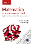 Matematica per le scienze economiche e sociali. Vol. 2: Algebra lineare, funzioni di più variabili e ottimizzazione statica libro