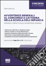 Avvertenze generali al concorso a cattedra nella scuola dell'infanzia.Manuale completo sulle avvertenze generali libro