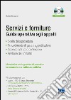 Servizi e forniture. Manuale per la gestione degli appalti sopra e sotto soglia comunitaria. Con CD-ROM libro
