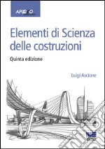 Elementi di scienza delle costruzioni libro