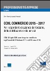 CCNL commercio 2015-2017. Per i dipendenti di aziende del terziario, della distribuzione e dei servizi libro