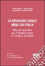 La revisione legale negli ISA italiani. Manuale operativo per il revisore legale e il sindaco di società libro