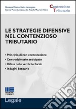 Le strategie difensive nel contenzioso tributario