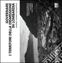 Governare i territori della dismissione in Lombardia libro
