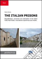 The Italian prisons. Requalification, conversion and valorisation of the Italian public real estate libro