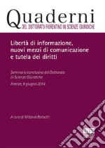 Libertà di informazione, nuovi mezzi di comunicazione e tutela dei diritti libro