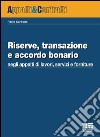 Riserve, transazione e accordo bonario negli appalti di lavori, servizi e forniture libro di Carbone Paolo