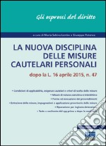 La nuova disciplina delle misure cautelari personali libro