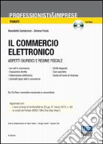 Il commercio elettronico. Aspetti giuridici e regime fiscale. Con CD-ROM libro