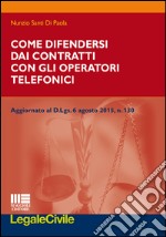 Come difendersi dai contratti con gli operatori telefonici libro