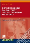 Come difendersi dai contratti con gli operatori telefonici libro