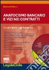 Anatocismo bancario e vizi nei contratti. Con CD-ROM libro di Di Napoli Roberto