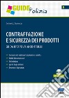 Contraffazione e sicurezza dei prodotti. Guida operativa ai controlli. Con CD-ROM libro di Giannetta Domenico