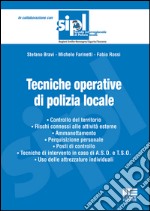 Tecniche operative di polizia locale libro