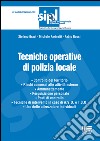 Tecniche operative di polizia locale libro