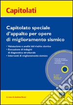 Capitolato speciale d'appalto per opere di miglioramento sismico. Con CD-ROM libro