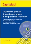 Capitolato speciale d'appalto per opere di miglioramento sismico. Con CD-ROM libro