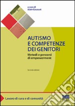 Autismo e competenze dei genitori. Metodi e percorsi di empowerment libro