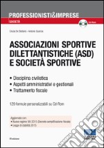 Associazioni sportive dilettantistiche (ASD) e società sportive (SSD). Con CD-ROM libro