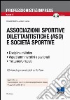 Associazioni sportive dilettantistiche (ASD) e società sportive (SSD). Con CD-ROM libro