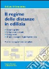 Il regime delle distanze in edilizia libro di Balasso Romolo Zen Pierfrancesco