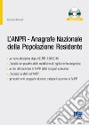 L'ANPR. Anagrafe Nazionale della Popolazione Residente. Con CD-ROM libro