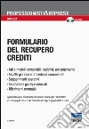Formulario del recupero crediti. Con CD-ROM libro di Landolfi Francesco
