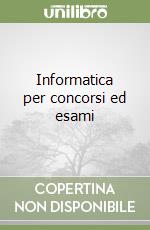 Informatica per concorsi ed esami