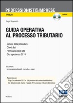 Guida operativa al processo tributario. Con CD-ROM libro