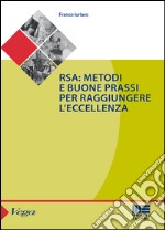 RSA. Metodi e buone prassi per raggiungere l'eccellenza