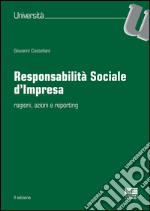 Responsabilità sociale d'impresa. Ragioni, azioni e reporting libro