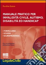 Manuale pratico per invalidità civile, autismo, disabilità e handicap. Con CD-ROM libro