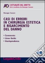 Casi di errori in chirurgia estetica e risarcimento del danno libro