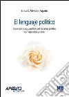 El Lenguaje politico. Características y análisis del discurso político con ejercicios y clave libro di Messina Fajardo Luisa A.