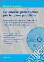 Gli onorari professionali per le opere pubbliche. Con CD-ROM libro