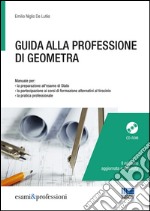 Guida alla professione di geometra. Con CD-ROM