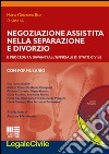 Negoziazione assistita nella separazione e divorzio. Con CD-ROM libro di Ruo M. G. (cur.)