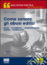 Come sanare gli abusi edilizi libro