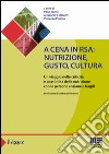 A cena in rsa. Nutrizione, gusto, cultura libro