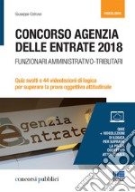 Concorso Agenzia delle entrate 2018. Funzionari amministrativo-tributari. Quiz svolti e 44 videolezioni di logica per superare la prova oggettivo attitudinale. DVD. Con libro libro