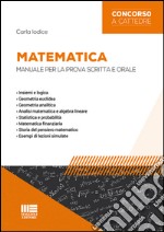 Matematica. Manuale per la prova scritta e orale libro