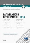 La tassazione degli immobili. Con CD-ROM libro di Schiavinato Andrea Giubileo Serena Francesca