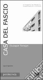 Casa del Fascio. Giuseppe Terragni libro