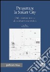 Progettare la smart city. Dalla ricerca teorica alla dimensione pratica libro