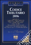 Codice tributario 2016 libro di Pompei P. (cur.) Pompei M. (cur.)