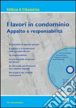 I lavori in condominio. Appalto e responsabilità. Con CD-ROM libro