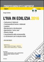 L'IVA in edilizia 2016. Con CD-ROM libro